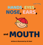 Hands, Eyes, Nose, Ears, and Mouth
